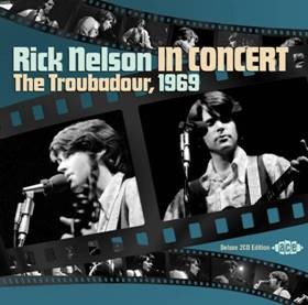 Nelson ,Rick - In Concert The Troubadour 1969 ..plus